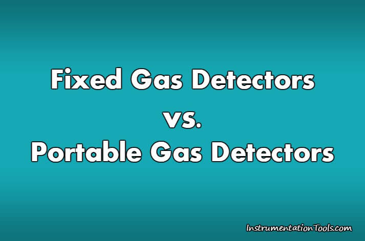 Fixed Gas Detectors vs. Portable Gas Detectors