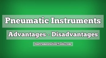 Advantages and Disadvantages of Pneumatic Instruments