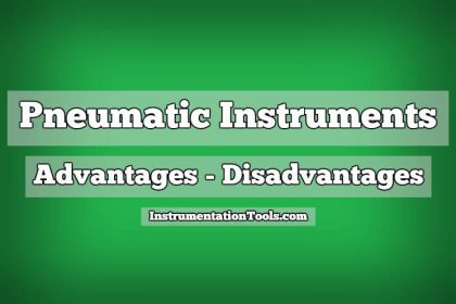 Advantages and Disadvantages of Pneumatic Instruments