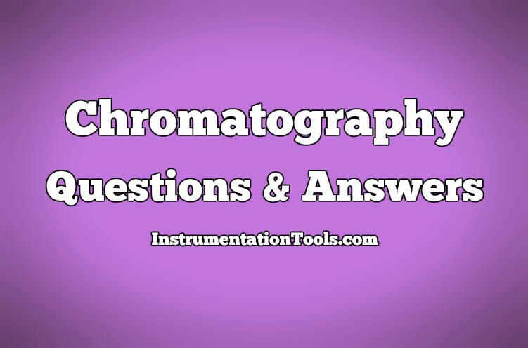 Chromatography Questions & Answers - Inst Tools
