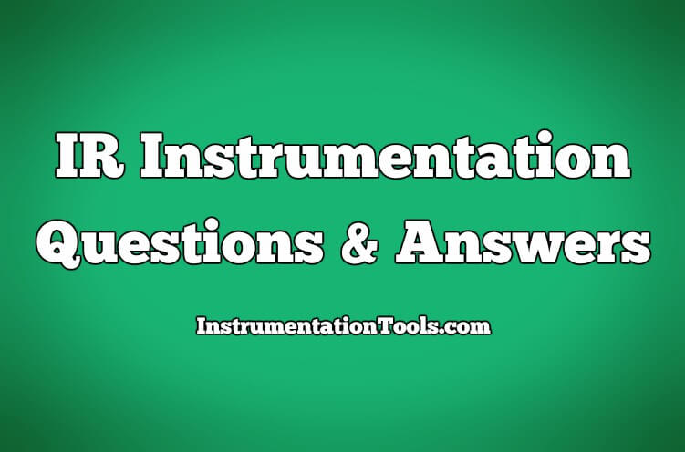 IR Instrumentation Questions  Answers - Inst Tools