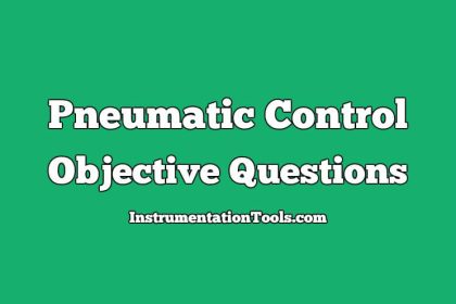 Pneumatic Control Mechanisms Objective Questions