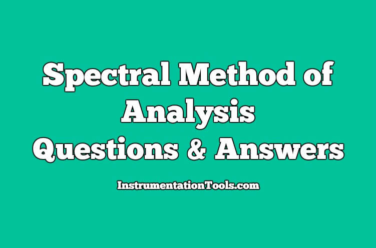 Spectral Method of Analysis Questions & Answers