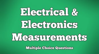 Electrical & Electronics Measurements Objective Questions – Set 6