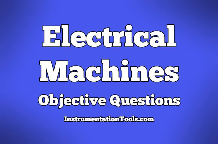 Electrical Machines Objective Questions