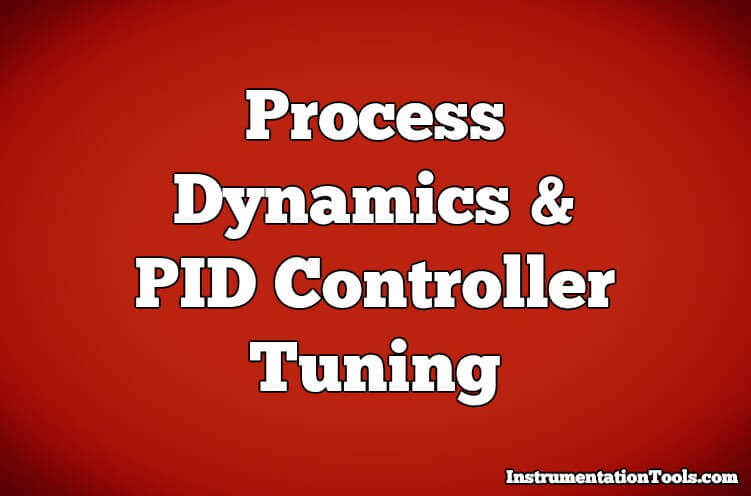 Process Dynamics And PID Controller Tuning - Inst Tools