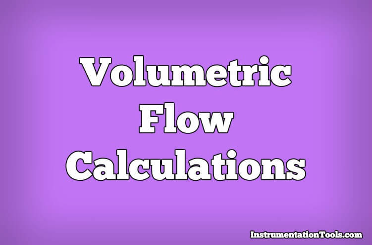 Volumetric Flow Calculations - Flow Measurement - Inst Tools