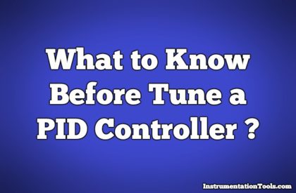 What we need to Know before Tune a PID Controller