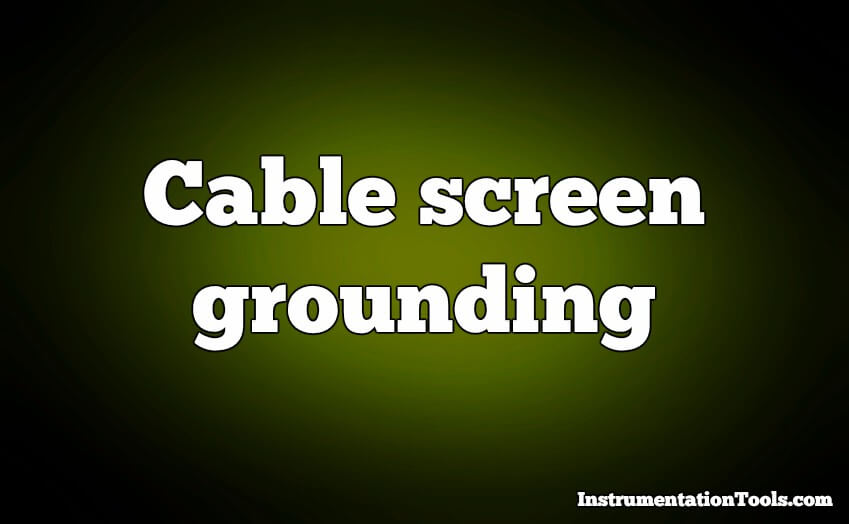 Cable screen shall not be grounded