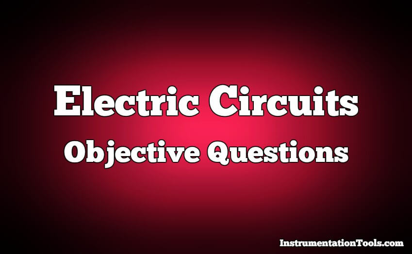 Electric Circuits Objective Questions
