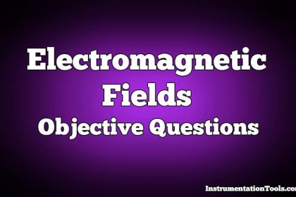 Electromagnetic Fields Objective Questions