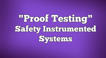 Proof Testing of Safety Instrumented Systems
