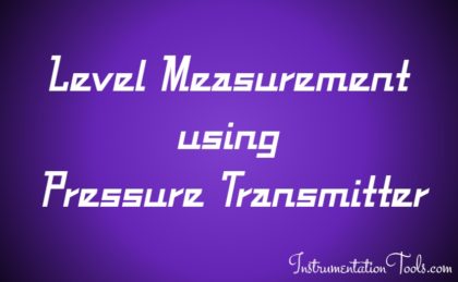 Liquid Level Measurement using Pressure Transmitter