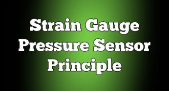 Strain Gauge Pressure Sensor Principle