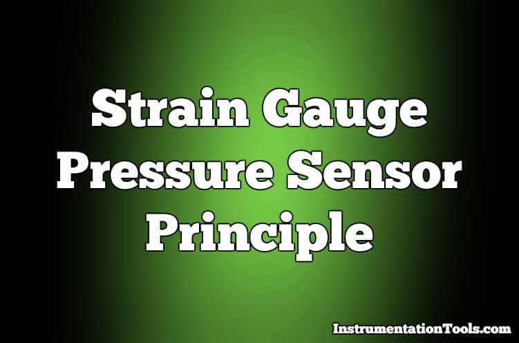 Strain Gauge Pressure Sensor Principle