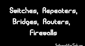 Switches, Repeaters, Bridges, Routers, Firewalls
