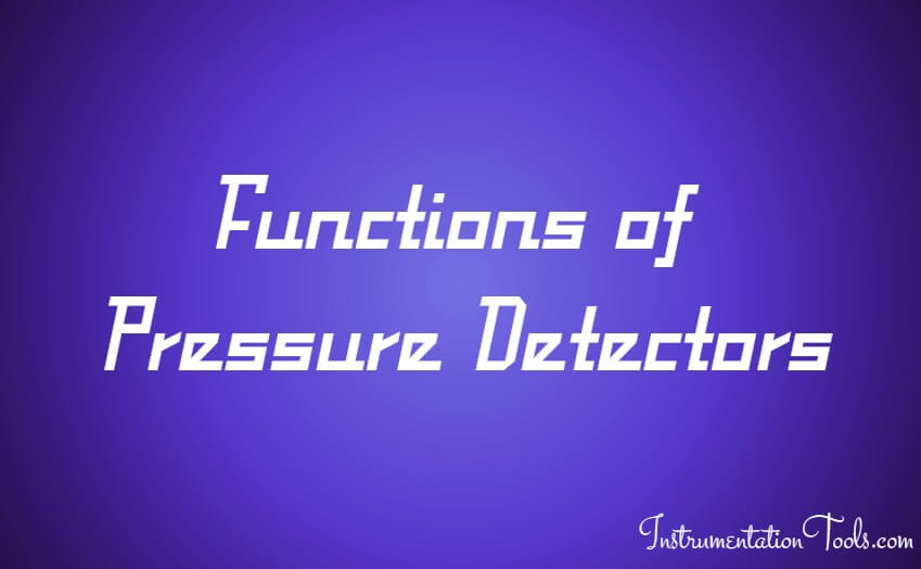 Functions of Pressure Detectors