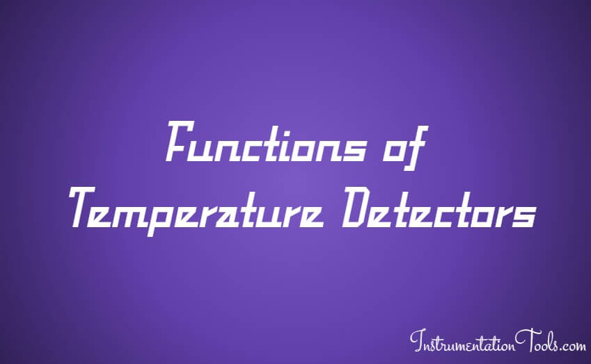 Functions of Temperature Detectors