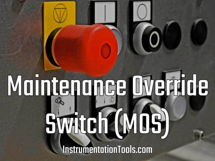Maintenance Override Switch (MOS)