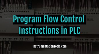 Program Flow Control Instructions in PLC Programming