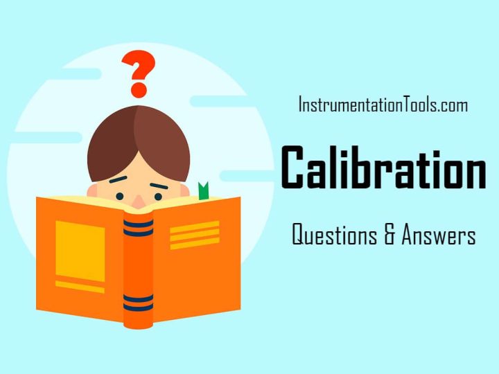 Calibration Interview Questions and Answers - InstrumentationTools