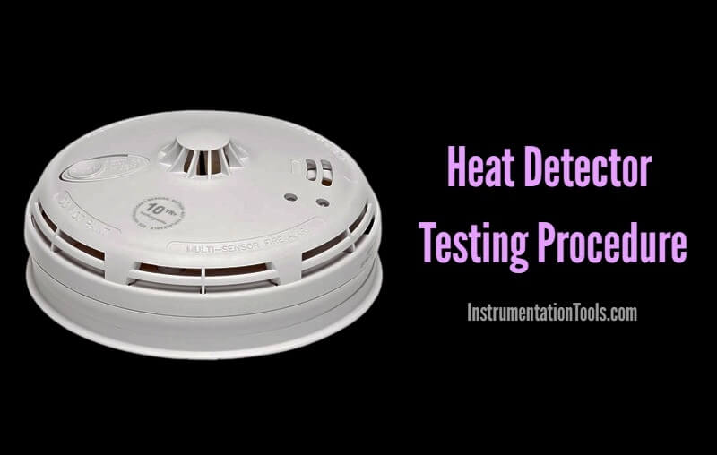 Heat Detector Testing Procedure - InstrumentationTools