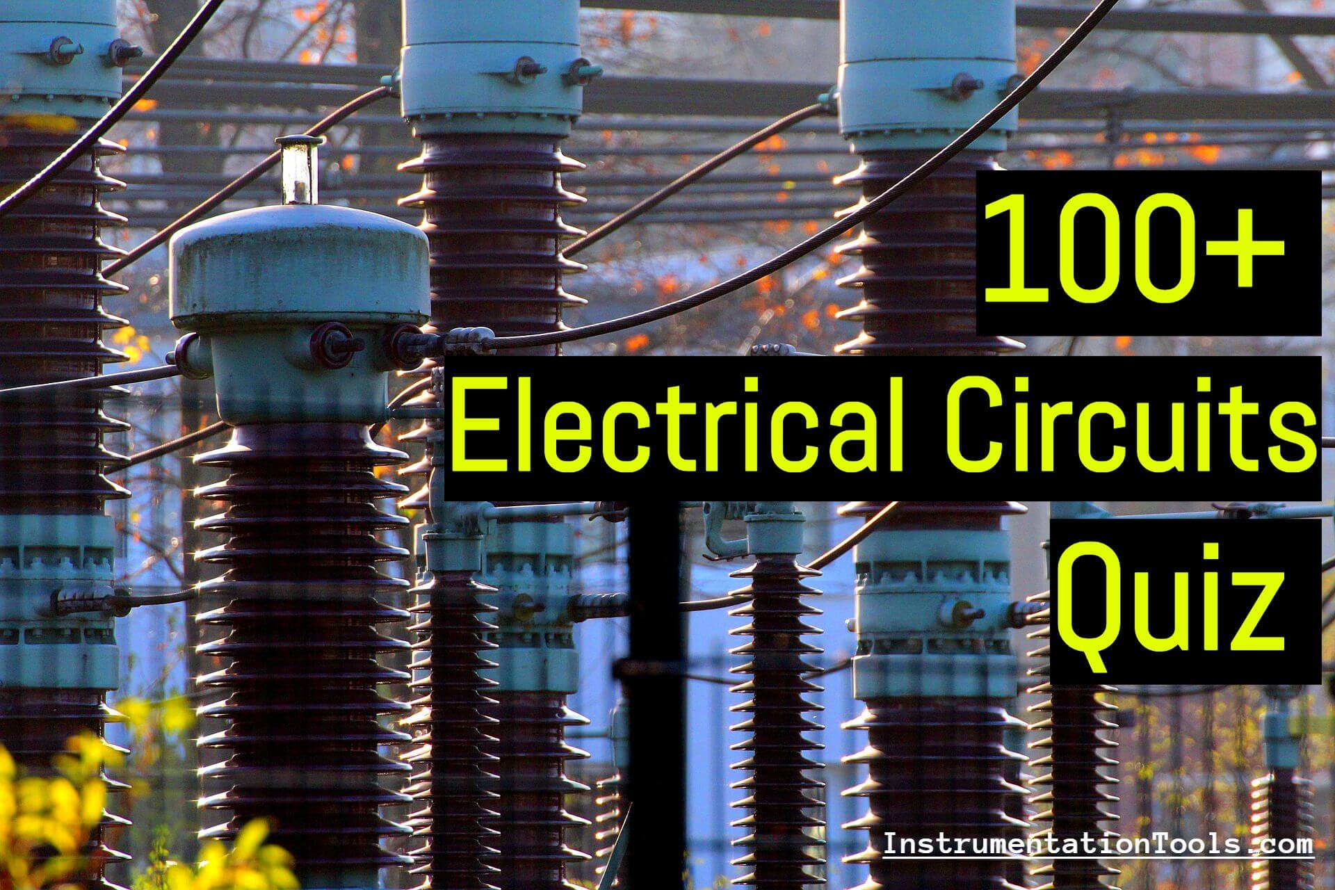 100+ Quiz on Electrical Circuits and Control