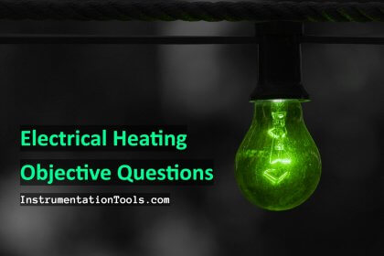 Electrical Heating Objective Questions and Answers