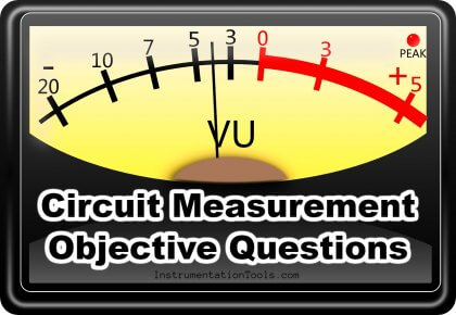 Circuit Measurement Objective Questions