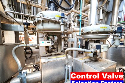 Control Valve in Nutshell - Valve Design and Selection Factors