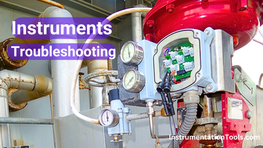 Instruments Troubleshooting - Problems, Causes, Corrective Actions